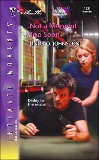 Not a Moment Too Soon by Linda O. Johnston