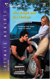 The Angel and the Outlaw by Ingrid Weaver
