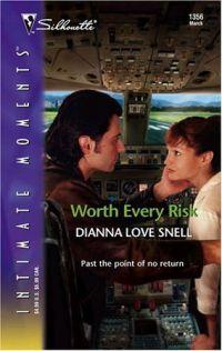 Worth Every Risk by Dianna Love Snell
