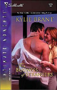 The Business of Strangers by Kylie Brant