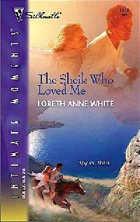 The Sheik Who Loved Me by Loreth Anne White