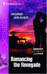 Romancing The Renegade by Ingrid Weaver