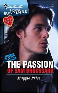 The Passion Of Sam Broussard by Maggie Price