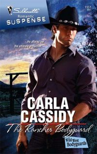 The Rancher Bodyguard by Carla Cassidy