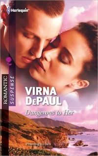 Dangerous To Her by Virna DePaul