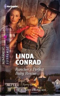 Excerpt of Rancher's Perfect Baby Rescue by Linda Conrad