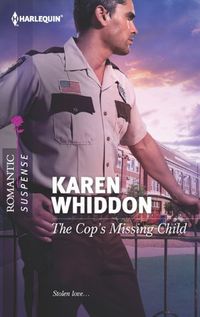 The Cop's Missing Child by Karen Whiddon