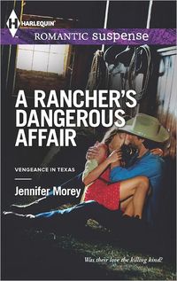 A Rancher's Dangerous Affair by Jennifer Morey