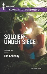 Soldier Under Siege by Elle Kennedy