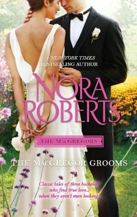The Macgregor Grooms by Nora Roberts