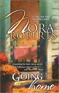 Excerpt of Going Home: Unfinished BusinessIsland Of FlowersMind Over Matter by Nora Roberts