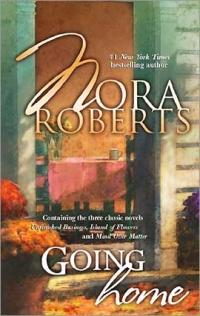 Going Home: Unfinished BusinessIsland Of FlowersMind Over Matter by Nora Roberts