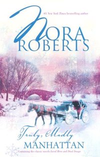 Truly, Madly Manhattan by Nora Roberts