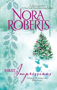 First Impressions by Nora Roberts