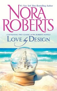 Love By Design by Nora Roberts