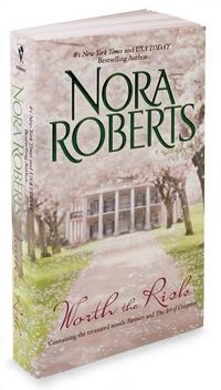 Worth the Risk by Nora Roberts