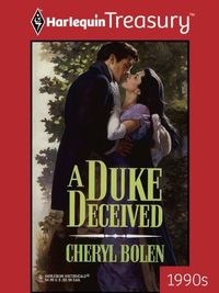 A Duke Deceived by Cheryl Bolen