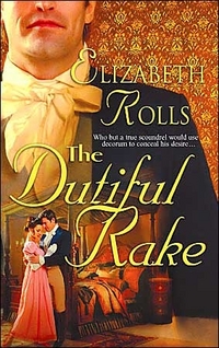 The Dutiful Rake by Elizabeth Rolls