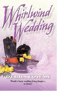 Whirlwind Wedding by Debra Cowan