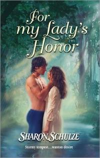 Excerpt of For My Lady's Honor by Sharon Schulze