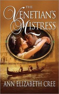 The Venetian's Mistress by Ann Elizabeth Cree