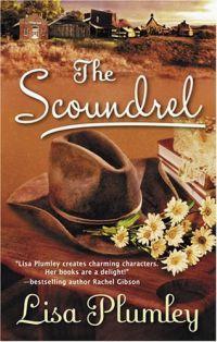 Excerpt of The Scoundrel by Lisa Plumley