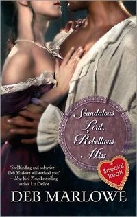 Scandalous Lord, Rebellious Miss by Deb Marlowe