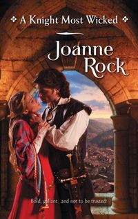 A Knight Most Wicked by Joanne Rock