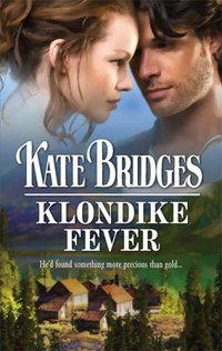 Klondike Fever by Kate Bridges