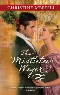 The Mistletoe Wager by Christine Merrill