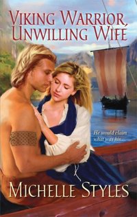 Viking Warrior, Unwilling Wife by Michelle Styles