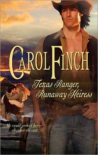 Texas Ranger, Runaway Heiress by Carol Finch