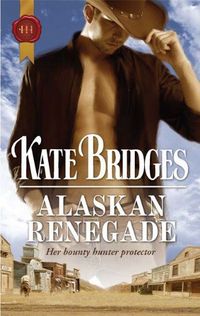 Excerpt of Alaskan Renegade by Kate Bridges