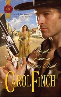 Bandit Lawman, Texas Bride by Carol Finch