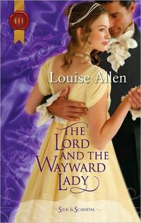The Lord And The Wayward Lady by Louise Allen