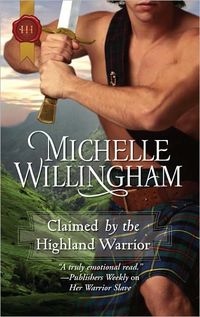 Claimed By The Highland Warrior by Michelle Willingham