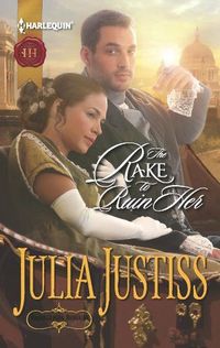 The Rake to Ruin Her by Julia Justiss