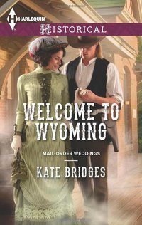 Welcome to Wyoming by Kate Bridges