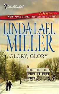 Glory, Glory by Linda Lael Miller