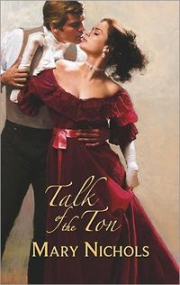 Talk Of The Ton by Mary Nichols