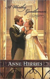 A Worthy Gentleman by Anne Herries