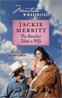 Excerpt of The Rancher Takes A Wife by Jackie Merritt