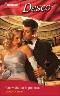 Cautivado por la princesa by Sandra Hyatt