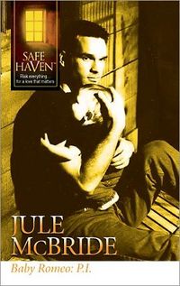 Baby Romeo: P.I. by Jule McBride