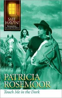 Touch Me In The Dark by Patricia Rosemoor