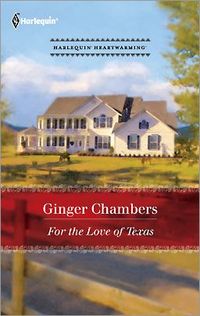 For The Love Of Texas by Ginger Chambers