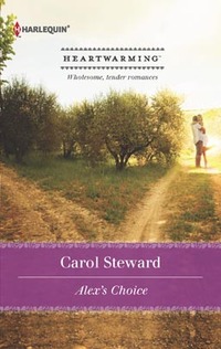 Alex's Choice by Carol Steward