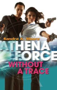 Without A Trace by Sandra K. Moore