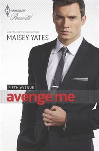 Avenge Me by Maisey Yates