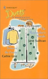 Between the Covers/The Matchmaker's Mistake by Cathie Linz